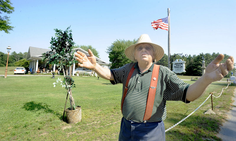 Bill Johnson, who has been running the Johnson Hall Museum on Route 1 in Wells for 31 years, is at odds with the town over trees, parking spaces and new buildings. He said he doesn’t see why the town doesn’t just grant him a waiver, and plans to request one next week.