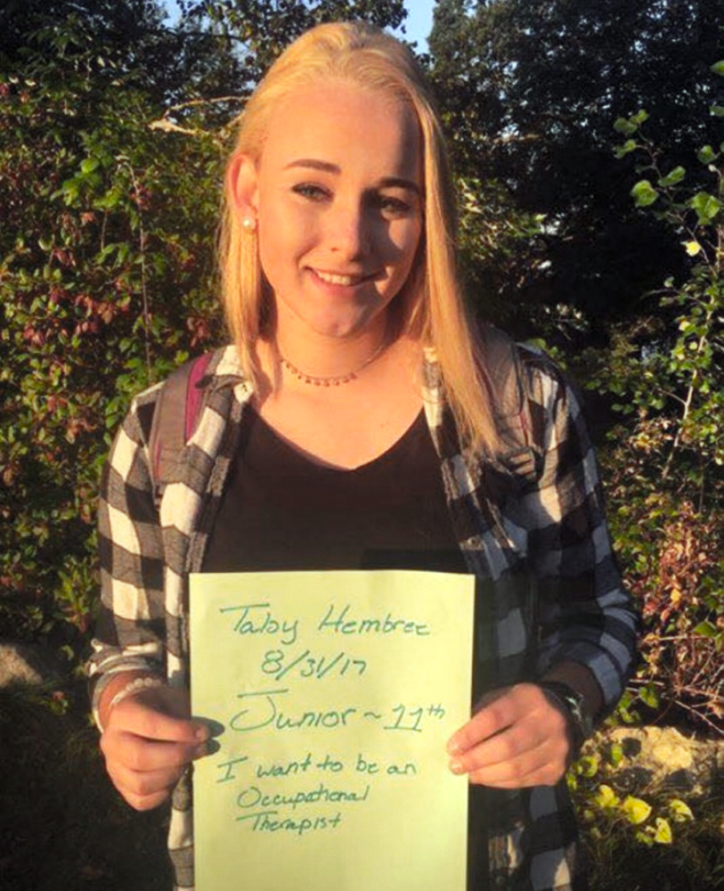 Gardiner Area High School junior Tabytha Hembree, 16, shown holding a sign that says she wanted to be an occupational therapist, died over night of injuries she suffered in a serious car crash on Route 27 in Pittston. Her brother, Alex, 12, was injured, but is expected to make a full recovery.