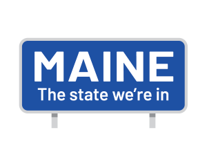 Maine: The state we're in